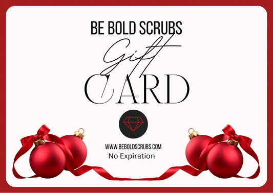 Be Bold Scrubs Gift Card